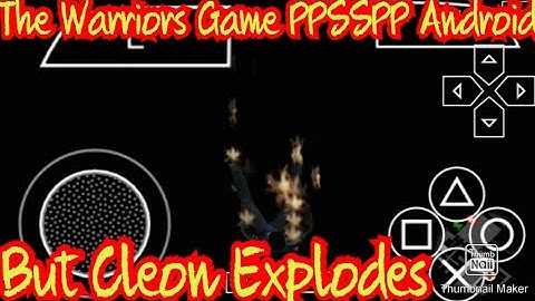 The Warriors Game PPSSPP Android (But Cleon Burns And Explodes =D)