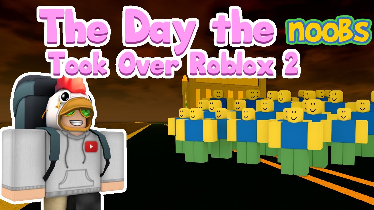 Roblox The Day The Noobs Took Over Roblox 2 Youtube - robloxthe day the noobs took over roblox 2