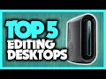 Best Video Editing Computers in 2020 [Top 5 Desktops For Premiere, Final Cut & More]