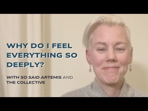 Live Channeling Session: Why do I feel everything so deeply?