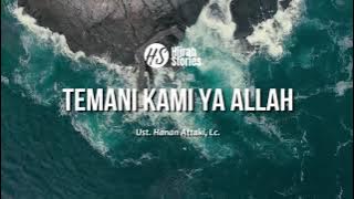 Temani Kami Ya Allah - ustadz Hanan Attaki