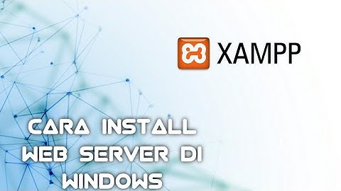 cara install XAMPp di windows 7 32bit