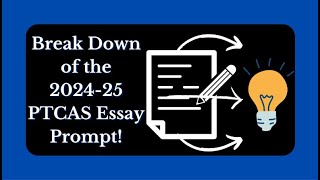 Breakdown of the 2024 25 PTCAS Essay Prompt!