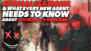 Division 2- New and Returning Players Guide to SPECIALIZATIONS!!
