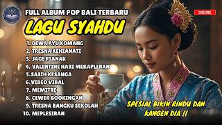 Download Lagu FULL ALBUM POP BALI TERBARU 😭 | LAGU SYAHDU BIKIN RINDU \u0026 KANGEN DIA!! MP3