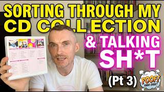 Sorting Through My CD Collection & Talking Sh*t (Pt 3)