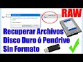 Recuperar archivos de Disco duro Pendrive o SD sin formato que pide formatear unidad | Solución RAW