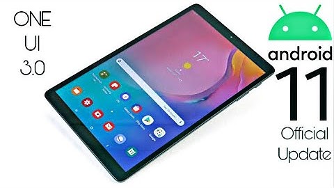 Samsung Galaxy Tab A 10.1 2019 Official Android 11 Update