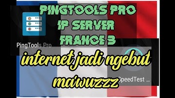 🔴 PING TOOLS PRO | IP SERVER FRANCE 3 | INTERNET NGEBUT
