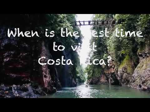 Video: Il periodo migliore per visitare il Costa Rica