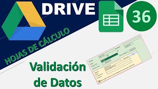 36 - DRIVE: &quot;Hojas de Calculo de Google&quot; - Validación de Datos