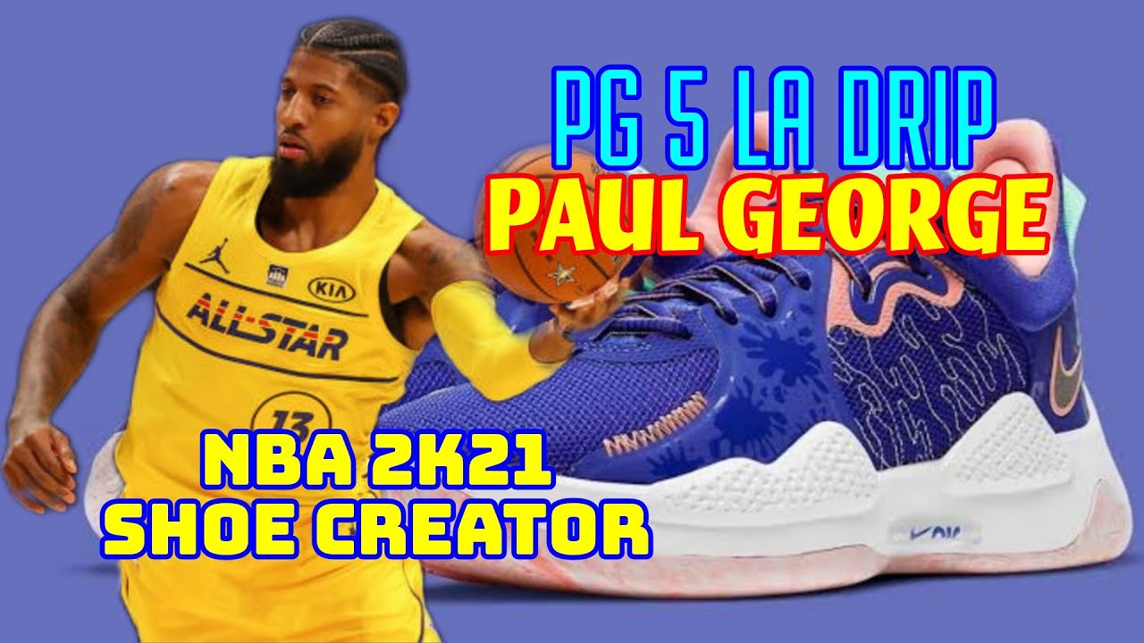NBA Shoe Creator PG 5 LA DRIP PAUL GEORGE / NBA 2K21 - YouTube