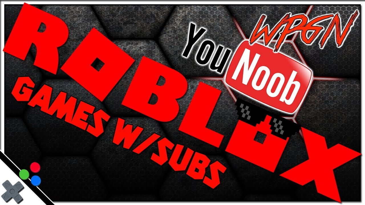 Wpgn You Noob Roblox Games W Subs Youtube - younoob logo roblox