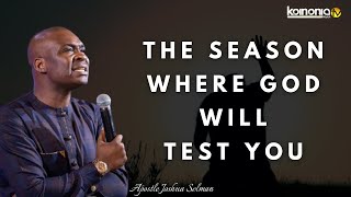 THE SEASON WHERE GOD TESTS YOU - Apostle Joshua Selman