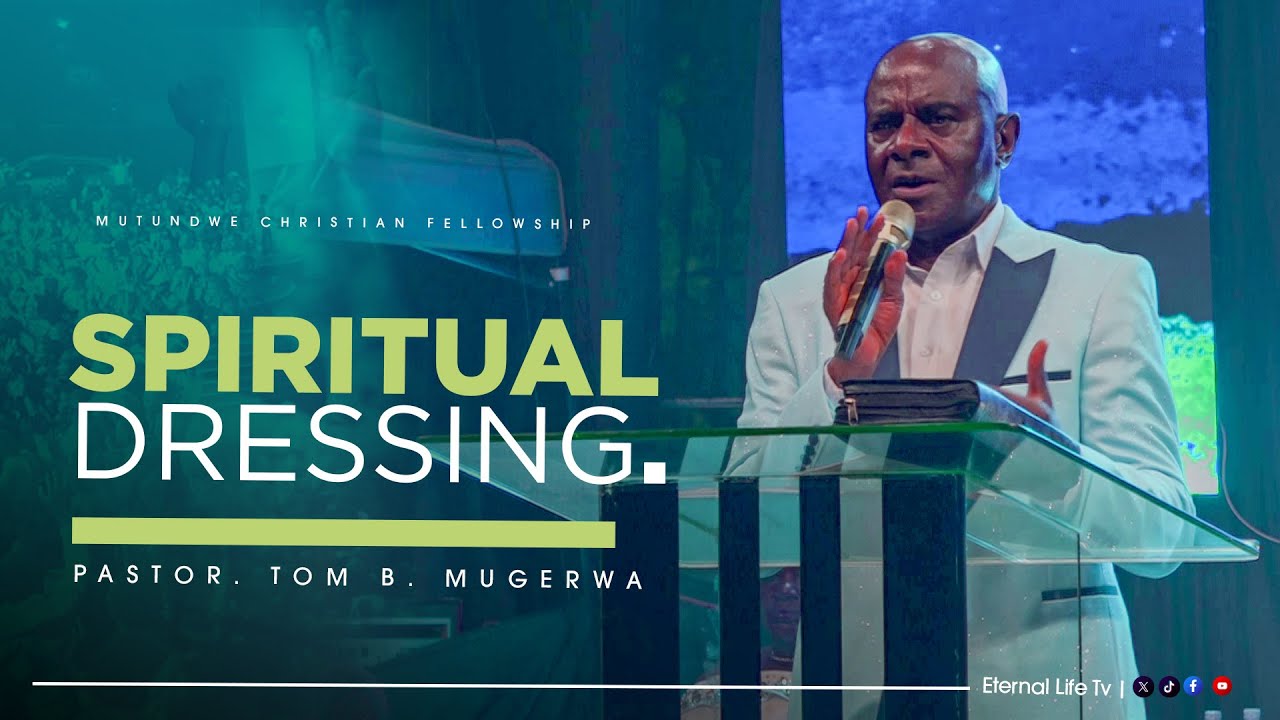 MCF: FRIDAY OVERNIGHT SERVICE || PS. TOM B. MUGERWA || SPIRITUAL DRESSING