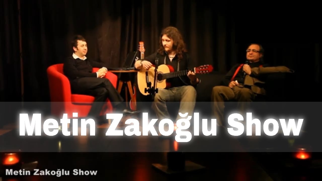 Metin Zakoğlu Show