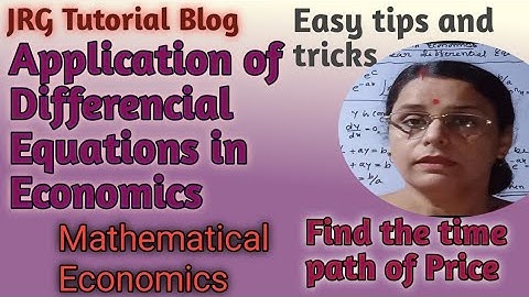 /2/Application of Differencial Equations in Economics/How can we find time path of Price./BA Major/