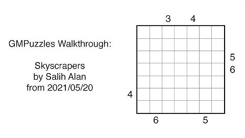 GMPuzzles - 2021/05/20 - Skyscrapers by Salih Alan