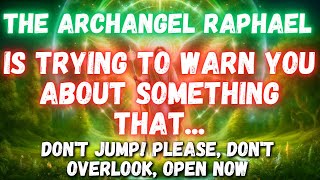 ⚠️🕊️ THE ARCHANGEL RAPHAEL IS TRYING TO WARN YOU ABOUT SOMETHING THAT...
