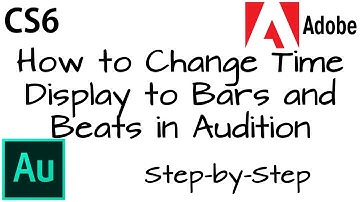 How to Change Time Display to Bars and Beats in Audition - Step-by-Step | Adobe Audition CS6 How-to