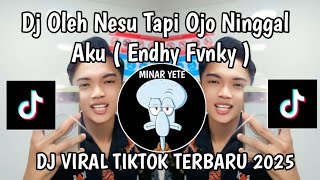 Download Lagu DJ OLEH NESU TAPI OJO NINGGAL AKU ENDHY FVNKY || DJ ALL IN FOR YOU VIRAL TIKTOK YANG KALIAN CARI MP3 Download Lagu DJ OLEH NESU TAPI OJO NINGGAL AKU ENDHY FVNKY || DJ ALL IN FOR YOU VIRAL TIKTOK YANG KALIAN CARI MP3