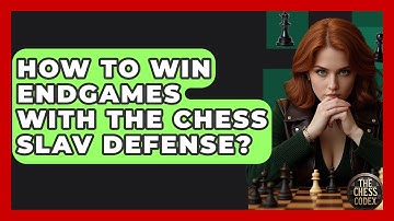How To Win Endgames With The Chess Slav Defense? - The Chess Codex