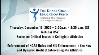 Webinar 52-Enforcement of NCAA Rules & NIL Enforcement in the New World of Intercollegiate Athletics