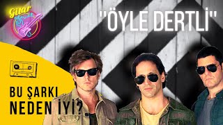 NEDEN İYİ? Duman - Öyle Dertli