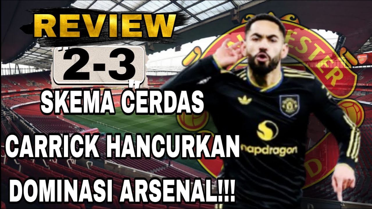 REVIEW ARSENAL VS MU : SKEMA CERDAS CARRICK HANCURKAN DOMINASI ARSENAL‼️