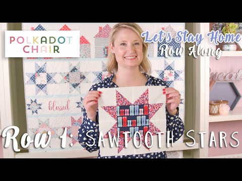 Let’s Stay Home Row Along, Row 1 - Sawtooth Star Block with Melissa Mortenson | Fat Quarter Shop