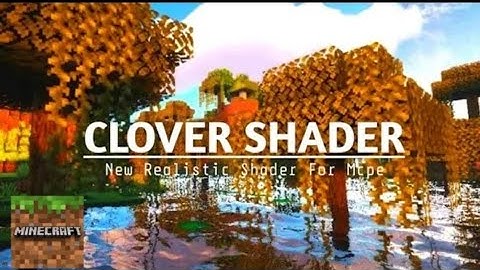 TOP 1 SHADER MCPE 1.19.50 & 1.20 || CLOVER SHADER - REALISTIC SHADER & LIGHT SHADER