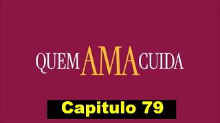 Quem ama cuida recap, ep. 79, 08/18/2026, Tuesday