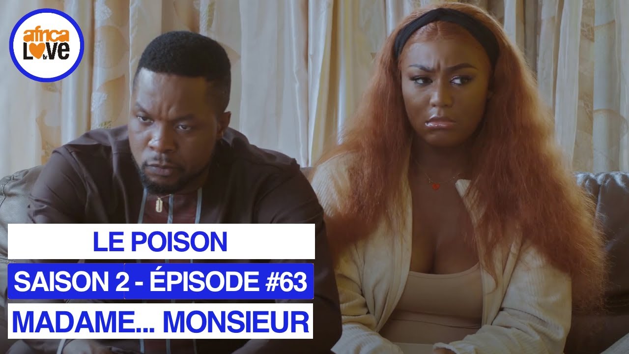 MADAME... MONSIEUR - saison 2 - épisode #63 - Le poison (série africaine, 