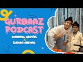 Gurbaaz podcast full  gurbaaz grewal x shinda grewal  shinda shinda no papa