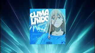 CLIMA LINDO (Extended)