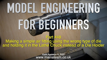 USING A NON ADJUSTABLE DIE - MODEL ENGINEERING FOR BEGINNERS - PART #48
