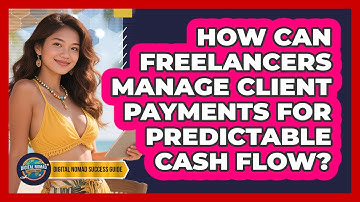 How Can Freelancers Manage Client Payments For Predictable Cash Flow? - Digital Nomad Success Guide
