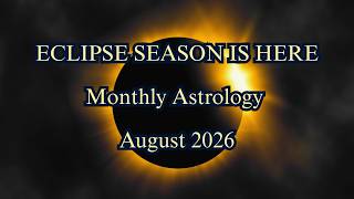 August 2026 Astrology: Eclipses & A Shift In Power