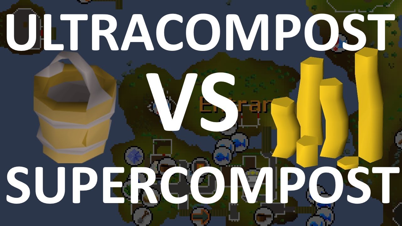 Comparing Ultracompost And Supercompost Osrs Money Making Youtube
