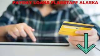 PAYDAY LOANS FLAGSTAFF ALASKA