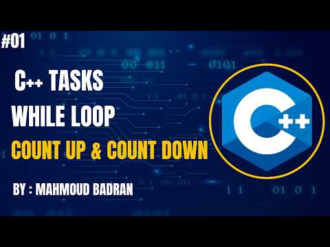 C++ Tasks | While Loop | Count Up & Count Down #01