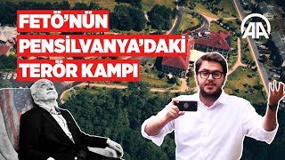 FETÖ’nün Pensilvanya’daki terör kampı