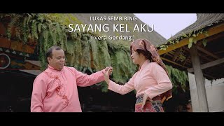 LUKAS SEMBIRING - SAYANG KEL AKU  (VERSI GENDANG KARO 2021)