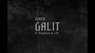 Galit - IVHXN ft. @deyjahvu888  & @CZD9999  (Official Audio)