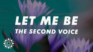 The Second Voice - Let Me Be Lyrics