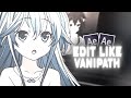 Edit Like " Vaniipath " | After Effects AMV Tutorial