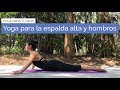 Yoga para la espalda alta y hombros
