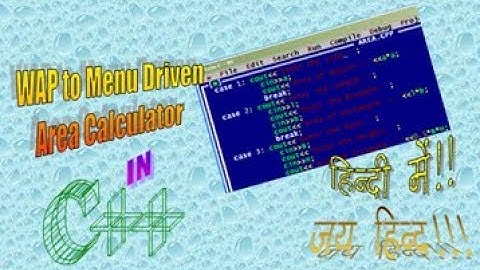 Write a Menu Driven Program in c++ to find the Area of Square, Rectangle, Triangle, Circle Hindi