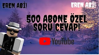 500 Abone Özel Soru Cevap