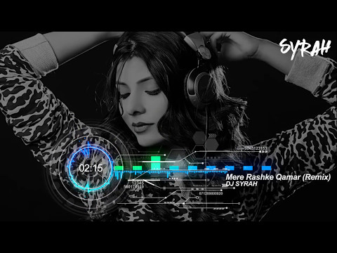 Mere Rashke Qamar (Remix) - DJ Syrah